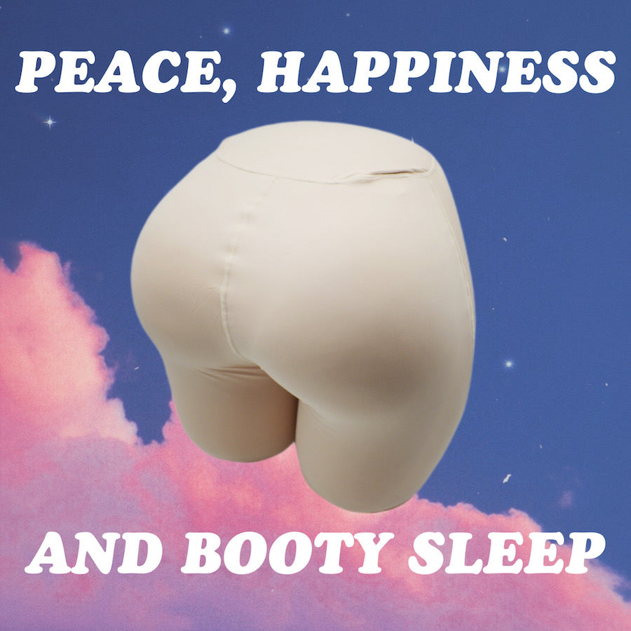 Peace, happiness and Booty sleep